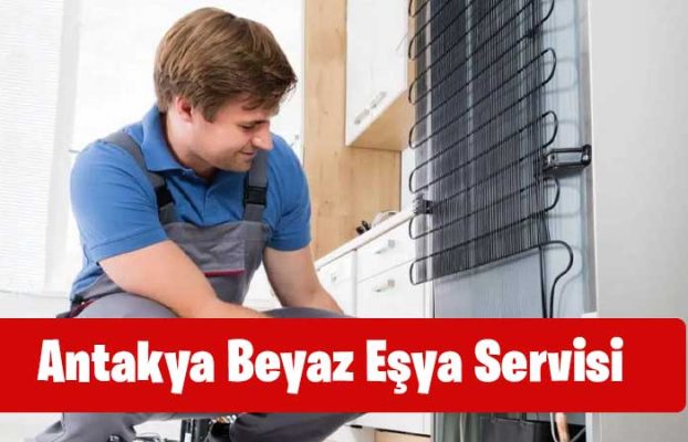 Antakya Beyaz Eşya Servisi
