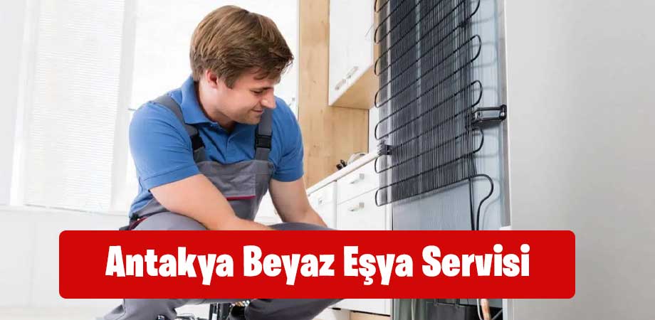 Antakya Beyaz Eşya Servisi